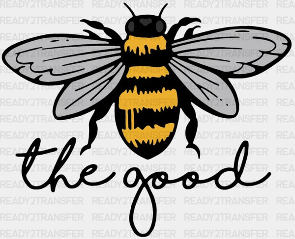 BEE THE GOOD DTF Transfer