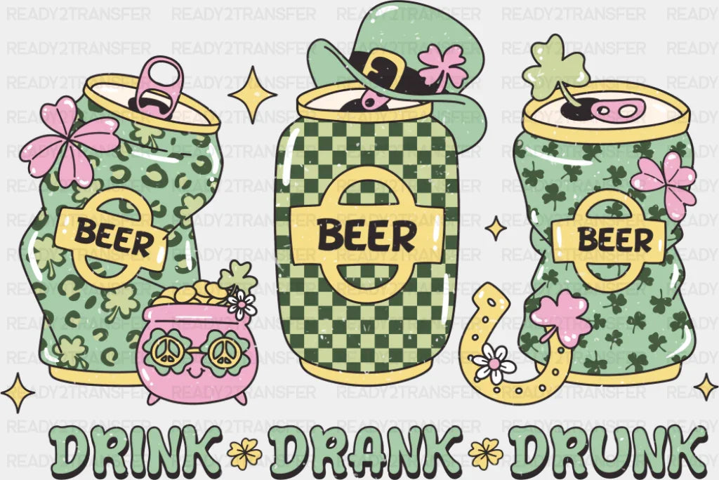 Beer Drink Drank Drunk - St. Patrick’s Day DTF Transfer