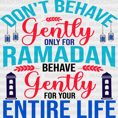 Behave Gently For Your Entire Life - Muslim Dtf Transfer Adult Unisex S & M (10’’) / Dark Color