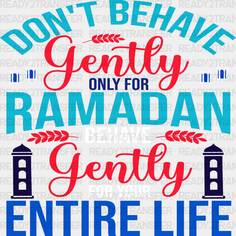 Behave Gently For Your Entire Life - Muslim Dtf Transfer Adult Unisex S & M (10’’) / Light