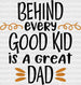 Behind Every Good Kid is a Dad Father's Day DTF Transfer ready2transfer Black