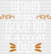Behind Every Good Kid is a Dad Father's Day DTF Transfer ready2transfer White