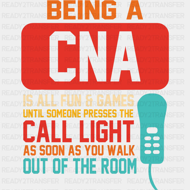 Being A CNA Is All Fun & Games Until... Colorful - CNA DTF Transfers ready2transfer