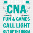 Being A CNA Is All Fun & Games Until... - CNA DTF Transfers ready2transfer