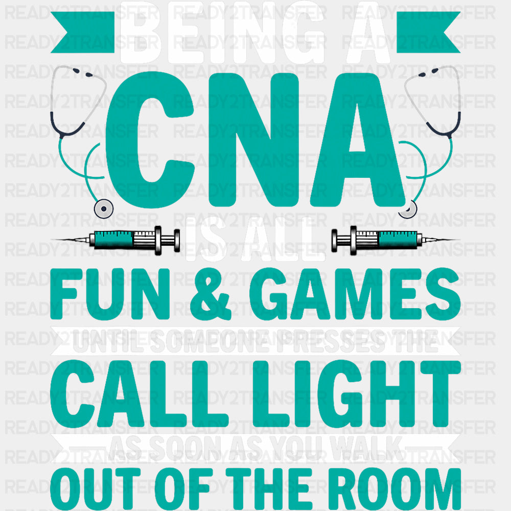 Being A CNA Is All Fun & Games Until... - CNA DTF Transfers ready2transfer