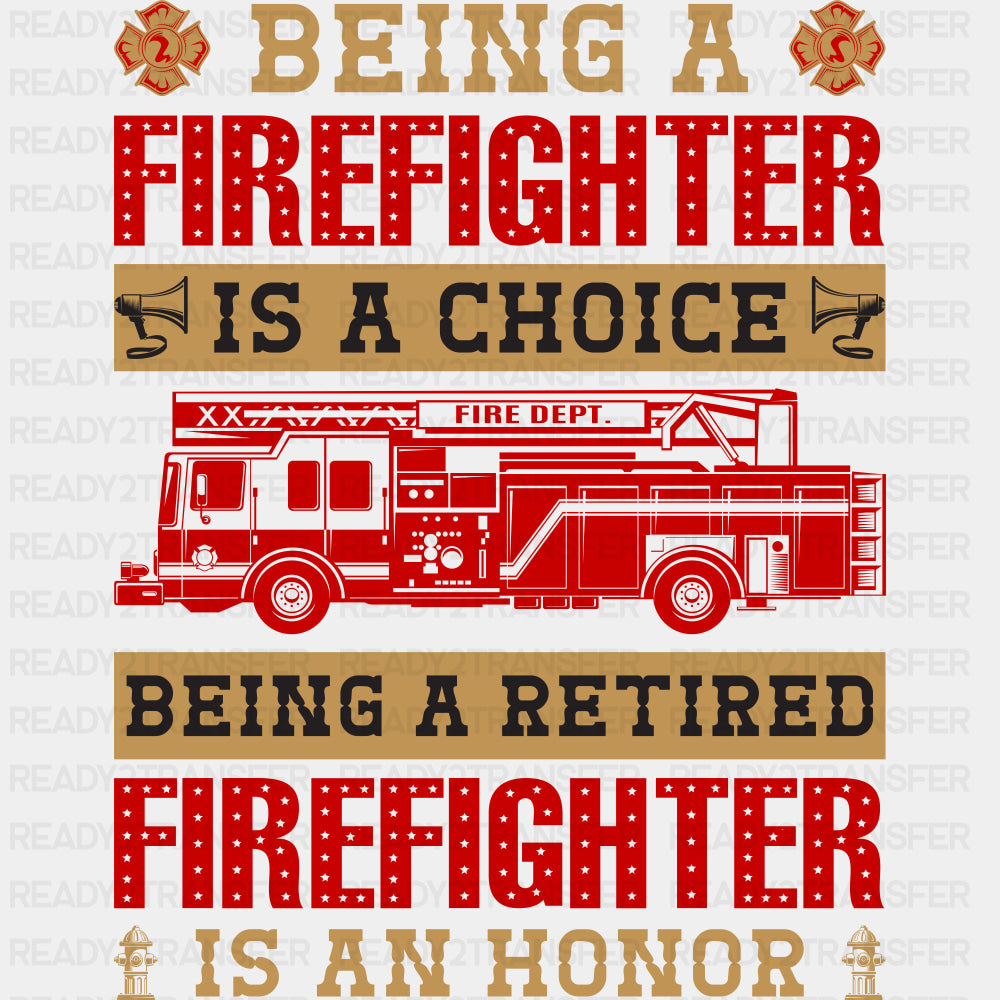 Being A Firefighter Is A Choice - Fire Department DTF Transfers ready2transfer