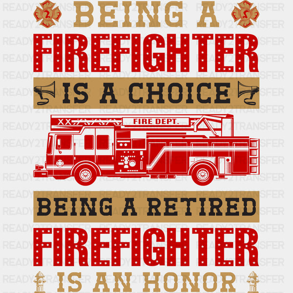 Being A Firefighter Is A Choice - Fire Department DTF Transfers