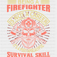 Being A Firefighter Is Not A Career - Fire Department DTF Transfers ready2transfer