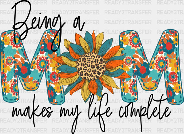 Being A Mom Makes My Life Complete - Dtf Transfer Adult Unisex S & M (10’’) / Dark Color Design