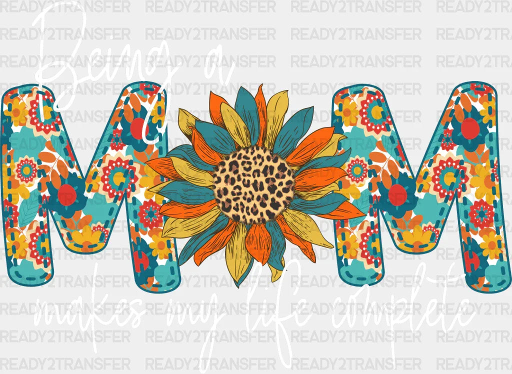 Being A Mom Makes My Life Complete - Dtf Transfer Adult Unisex S & M (10’’) / Light Color