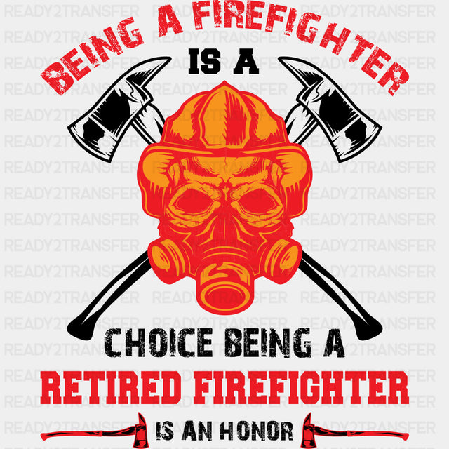Being A Retired Firefighter Is An Honor - Fire Department DTF Transfers ready2transfer Dark Color Design (See Imaging)