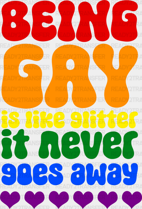 Being Gay Is Like Glitter - Theme Dtf Transfer