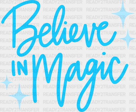 Believe In Magic Blue Cursive Design - Quotes Dtf Transfer