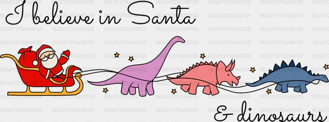 Believe In Santa And Dinosaurs - Christmas Dtf Transfer Adult Unisex S & M (10’’) / Dark Color