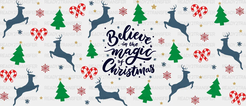 Believe In The Magic Of Christmas - Cup Wrap Uv Sticker Permanent Dtf Decal