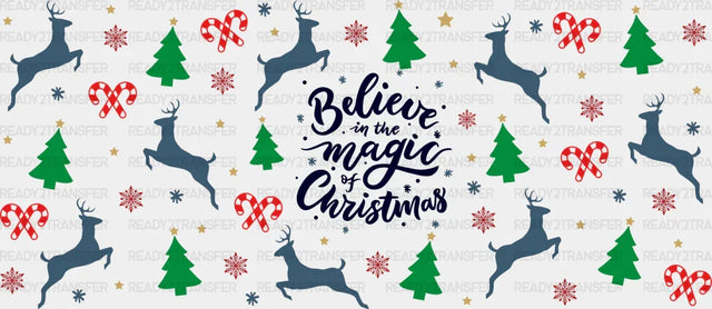 Believe In The Magic Of Christmas - Cup Wrap Uv Sticker Permanent Dtf Decal