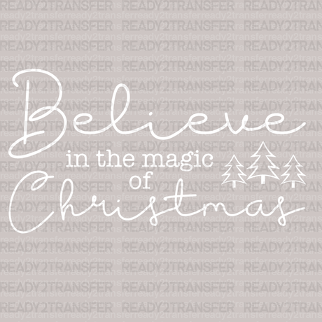 Believe In The Magic Of Christmas DTF Transfer - ready2transfer