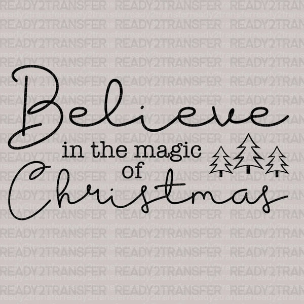 Believe In The Magic Of Christmas DTF Transfer