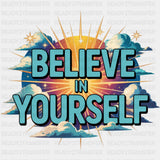 Believe In Yourself, Blue - Quotes DTF Transfers ready2transfer
