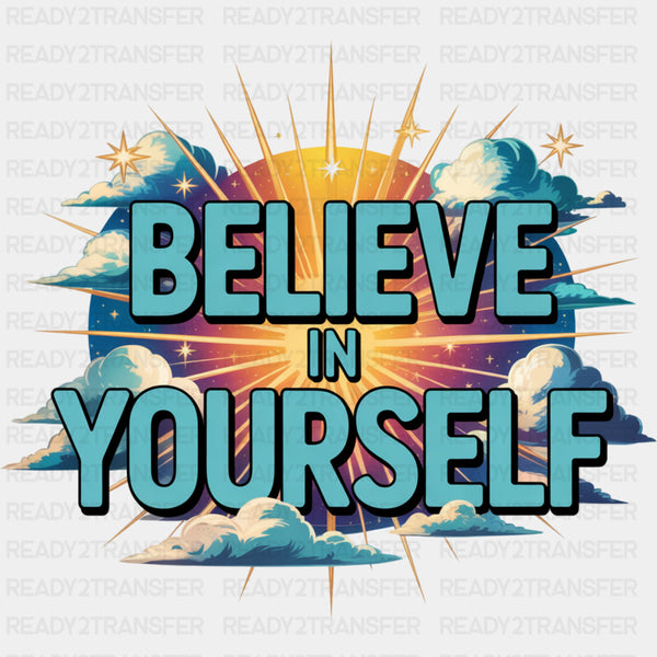 Believe In Yourself, Blue - Quotes DTF Transfers