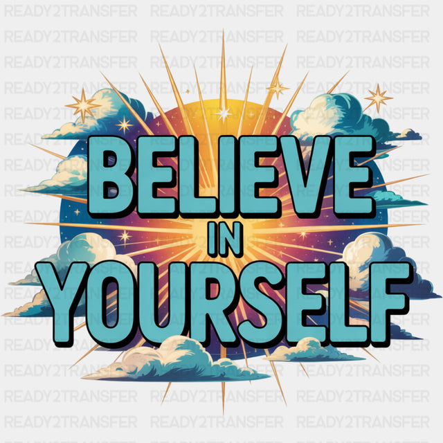 Believe In Yourself, Blue - Quotes DTF Transfers ready2transfer