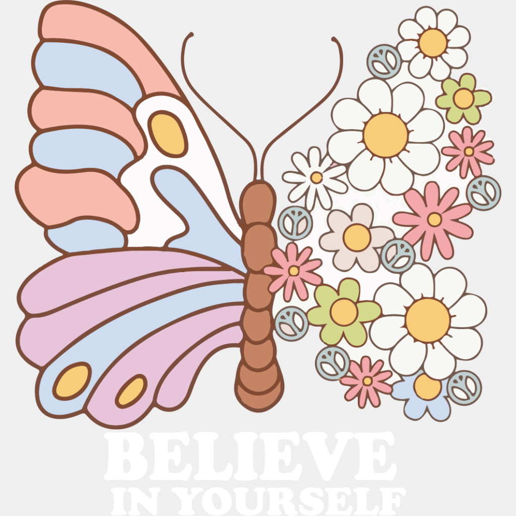 Believe In Yourself, Butterfly - Mental Health DTF Transfers ready2transfer Light Color Design (See Imaging)