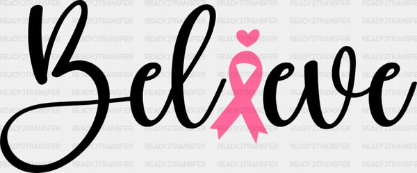 Believe Pink Heart Ribbon - Cancer DTF Transfer
