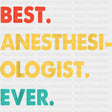 Best Anesthesiologist Ever - CRNA Nurse DTF Transfers ready2transfer