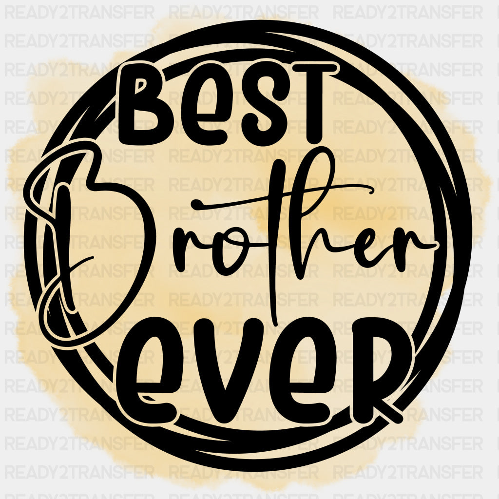 Best Brother Ever - Brother DTF Transfers ready2transfer