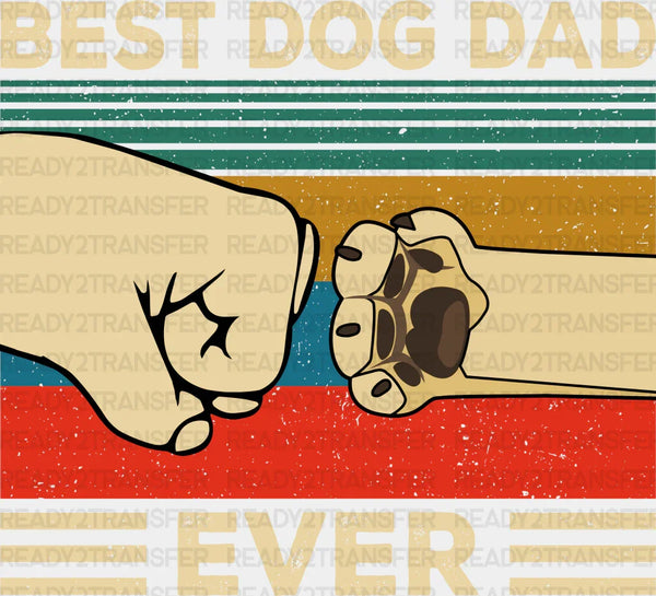 Best Dog Dad Ever Father's Day DTF Transfer