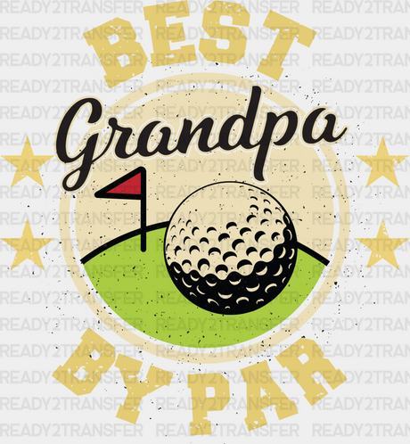 Best Grandpa By Par - Golf Dtf Heat Transfer