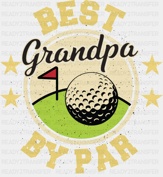 Best Grandpa By Par - Golf Dtf Heat Transfer