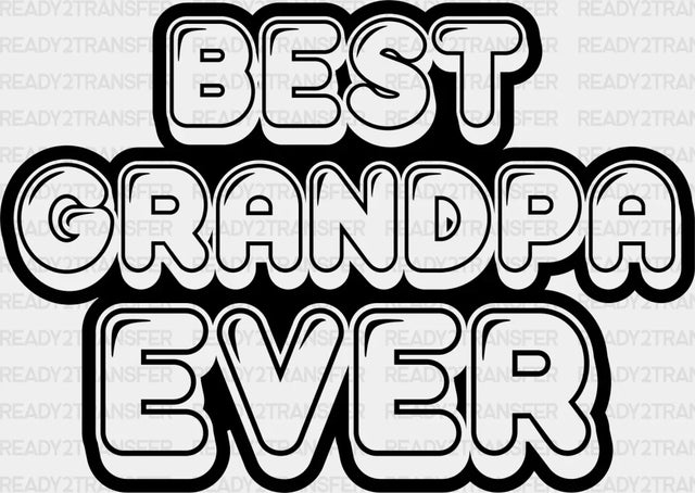 Best Grandpa Ever - Dtf Heat Transfer Adult Unisex S & M (10’’) / Dark Color Design (See Imaging)