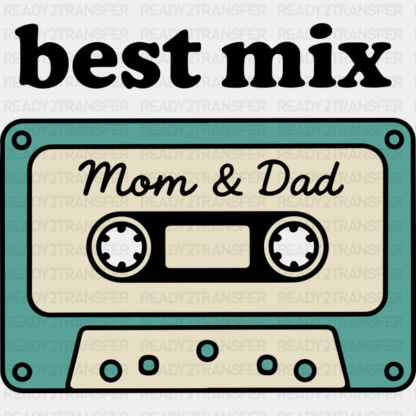 Best Mix, Mom & Dad - Parents DTF Transfers