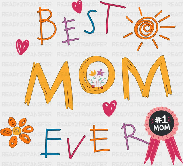 Best Mom Ever #1 Mom - Mother’s Day DTF Transfer Adult Unisex - S & M (10’’) / Dark Color Design (See Imaging)