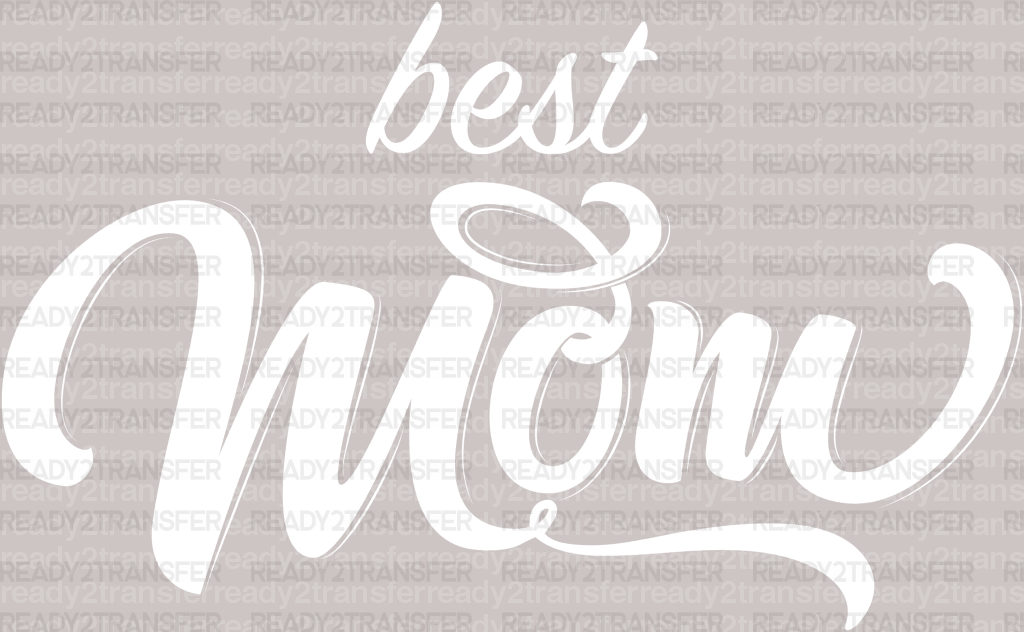 Best Mom Mother's Day DTF Heat Transfer, Mama Design, Mom DTF - ready2transfer