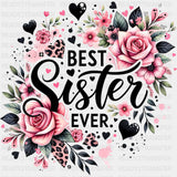 Best Sister Ever, Pink Roses - Sister DTF Transfers ready2transfer Dark Color Design (See Imaging)