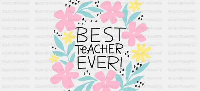Best Teacher Ever Pink Flowers - Teacher Cup Wrap UV Sticker Permanent UV DTF Decal