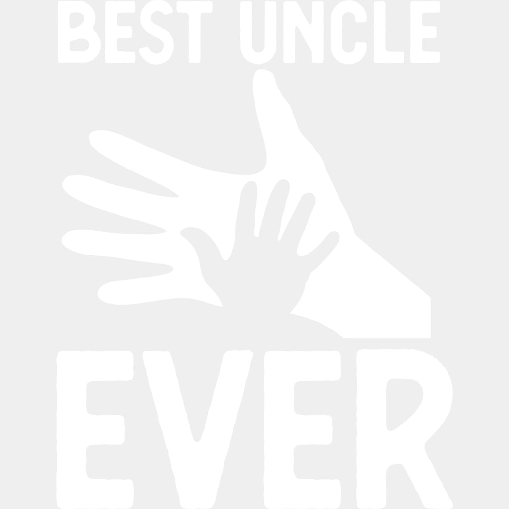 Best Uncle Ever, B&W - Uncle DTF Transfers ready2transfer Light Color Design (See Imaging)