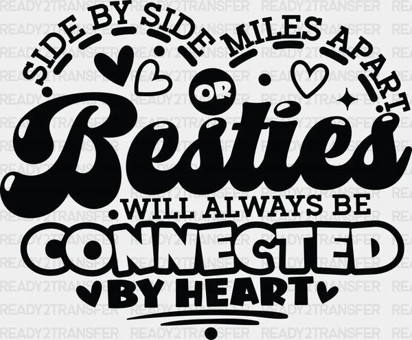 Besties Will Be Connected By Heart - Best Friends DTF Transfer