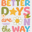 Better Days Are On The Way - Mental Health DTF Transfers ready2transfer