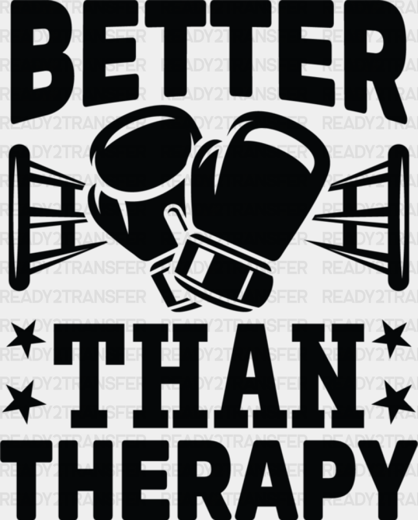 Better Than Therapy - Boxing Dtf Heat Transfer Adult Unisex S & M (10’’) / Black