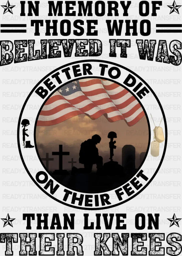 Better To Die On Their Feet - Military DTF Transfer