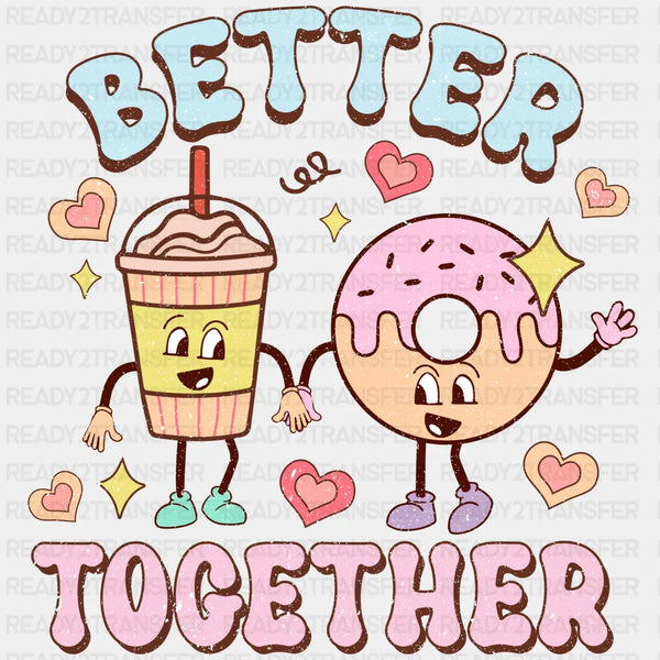 BETTER TOGETHER 2 DTF Transfer