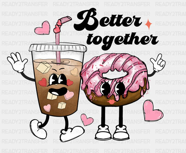 BETTER TOGETHER XOXO DTF Transfer
