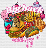 Big Back Energy Fast Food - Funny Dtf Transfer Adult Unisex S & M (10’’) / Light Color Design
