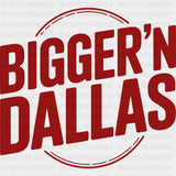 Bigger'n Dallas - States & Cities DTF Transfer ready2transfer