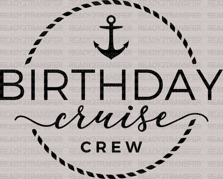 Birthday Cruise Crew DTF Heat Transfer, Vacation Design, Vacay Mode DTF - ready2transfer