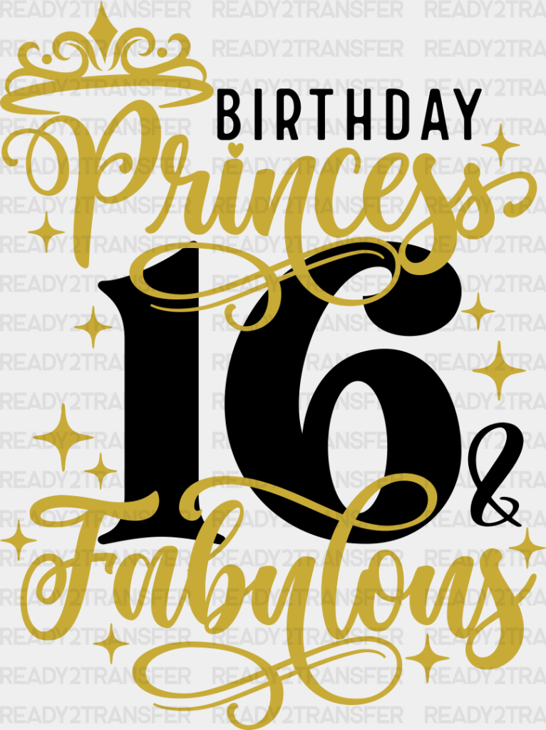 Birthday Princess Fabulous - Sweet 16 Dtf Heat Transfer Adult Unisex S & M (10’’) / Dark Color