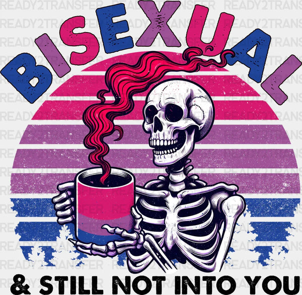 Bisexual And Still Not Into You - Bisexual Iron On DTF Transfer